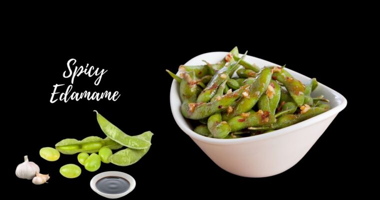 The Best Spicy Edamame Recipe For a Healthy Snack